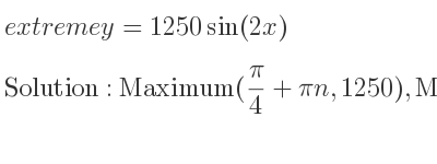 The extreme y=1250sin(2x) is Maximum(pi/4+pin,1250),Minimum((3pi)/4+pin,-1250)